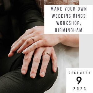 9 December 2023 make your own wedding rings